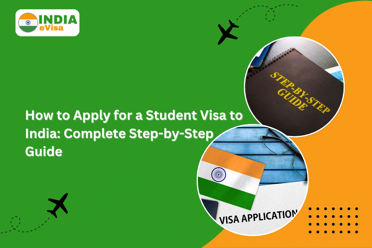 How to Apply for a Student Visa to India: Complete Step-by-Step Guide