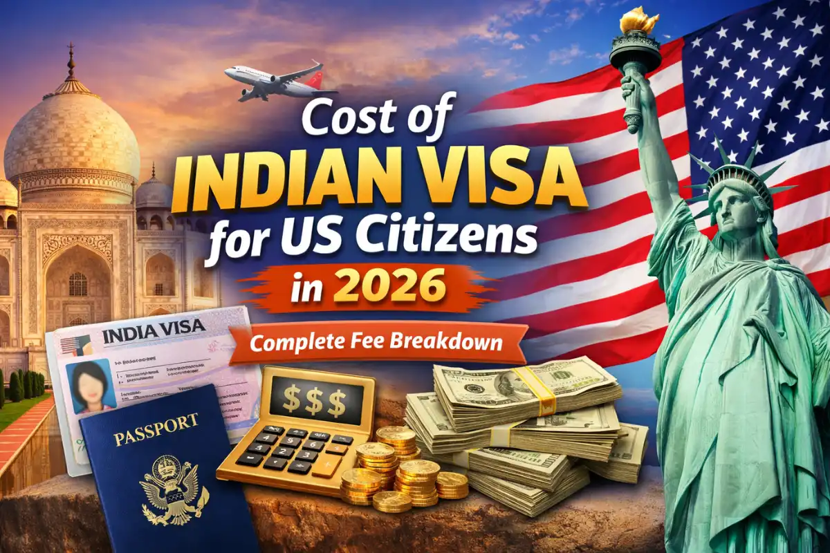 Cost of Indian Visa for US Citizens in 2026: Complete Fee Breakdown