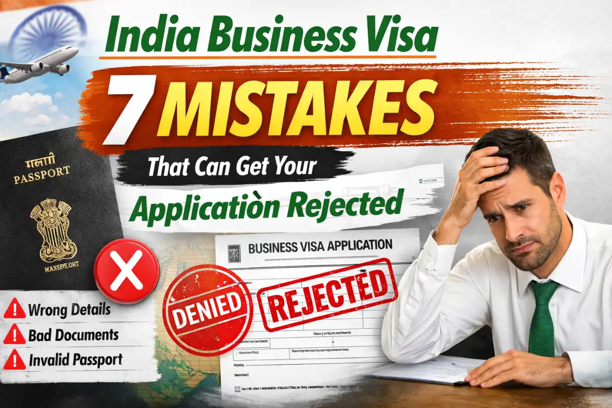 India Business Visa: 7 Mistakes That Can Get Your Application Rejected