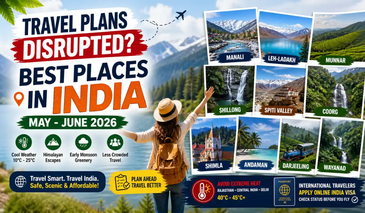 Travel Plans Disrupted? Best Places in India (May – June 2026)