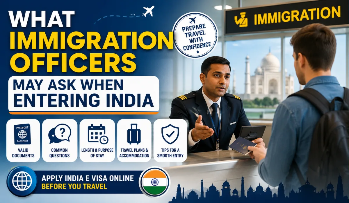 What Immigration Officers May Ask When Entering India