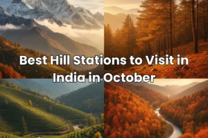 Best Hill Stations to Visit in India in October