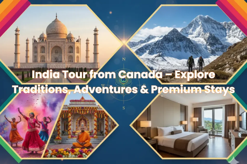 India Tour from Canada – Explore Traditions, Adventures & Premium Stays