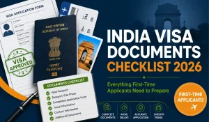 India Visa Documents Checklist for First-Time Applicants