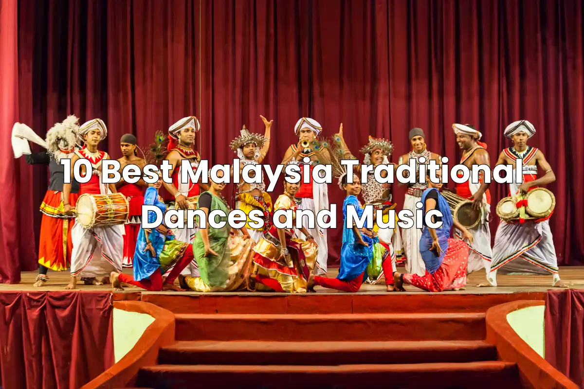 10 Best Malaysia Traditional Dances and Music