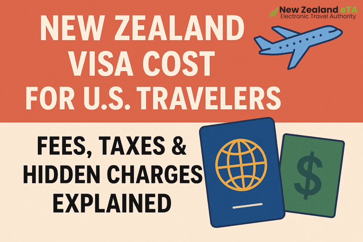 New Zealand Visa Cost for U.S. Travelers: Fees, Taxes & Hidden Charges Explained