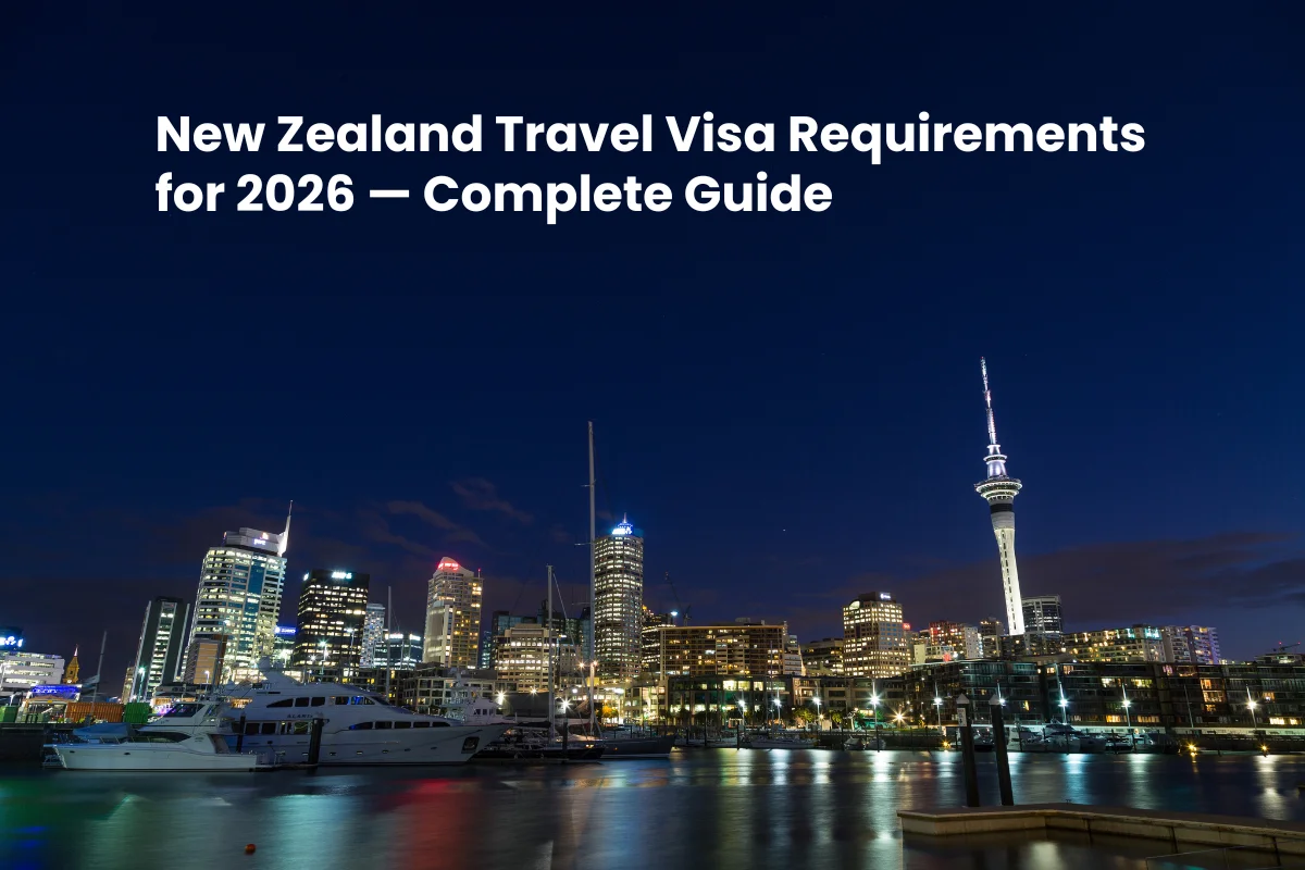 New Zealand Travel Visa Requirements for 2026 — Complete Guide