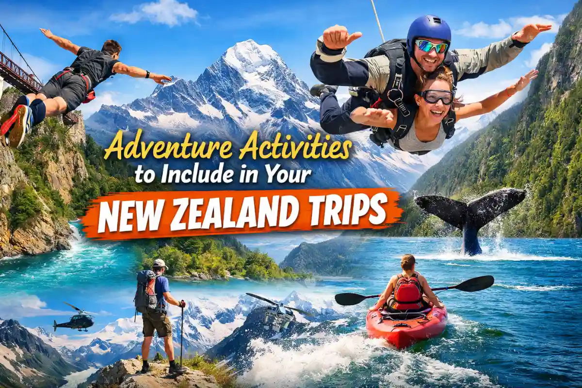 Adventure Activities to Include in Your New Zealand Trips